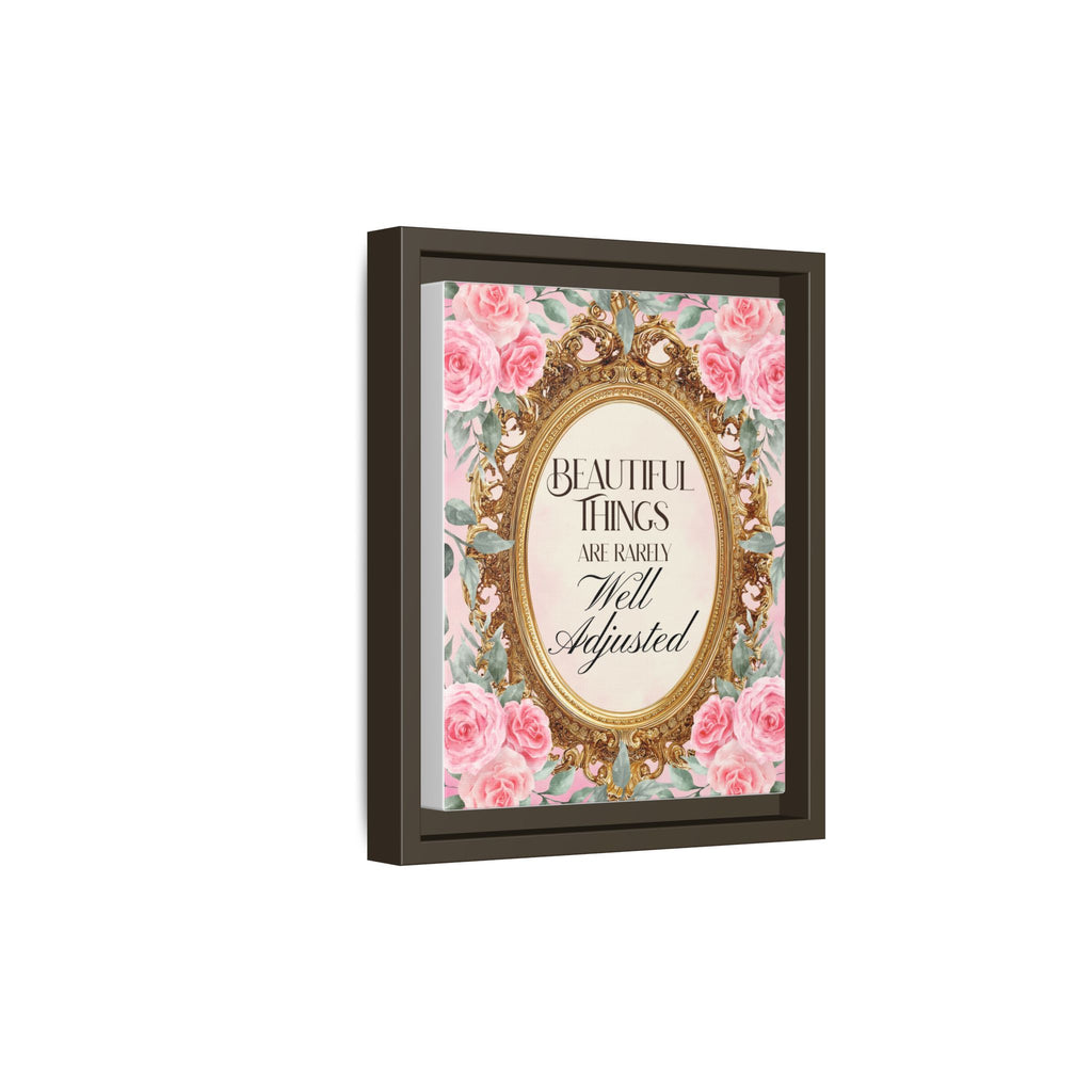 Beautiful Things Are Rarely Well Adjusted™ — Framed Canvas Wall Art