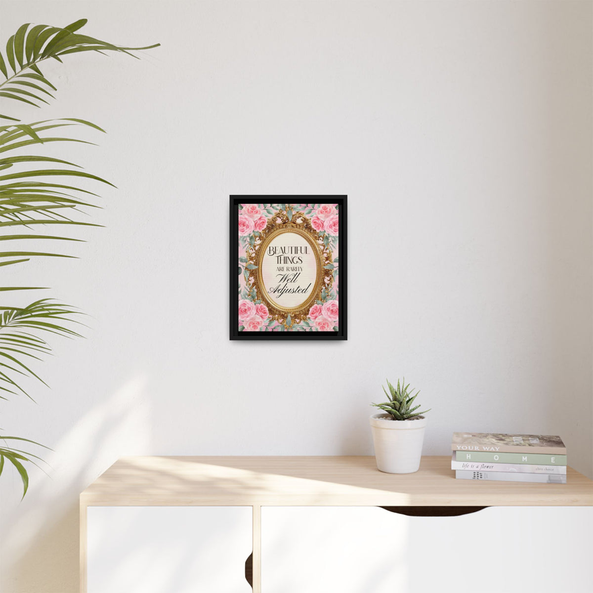 Beautiful Things Are Rarely Well Adjusted™ — Framed Canvas Wall Art