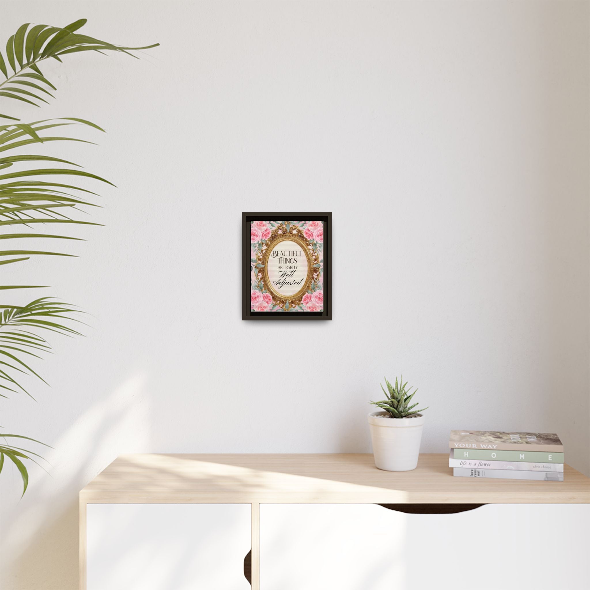 Beautiful Things Are Rarely Well Adjusted™ — Framed Canvas Wall Art