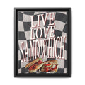 Live. Love. Sandwich.™ — Framed Canvas Wall Art