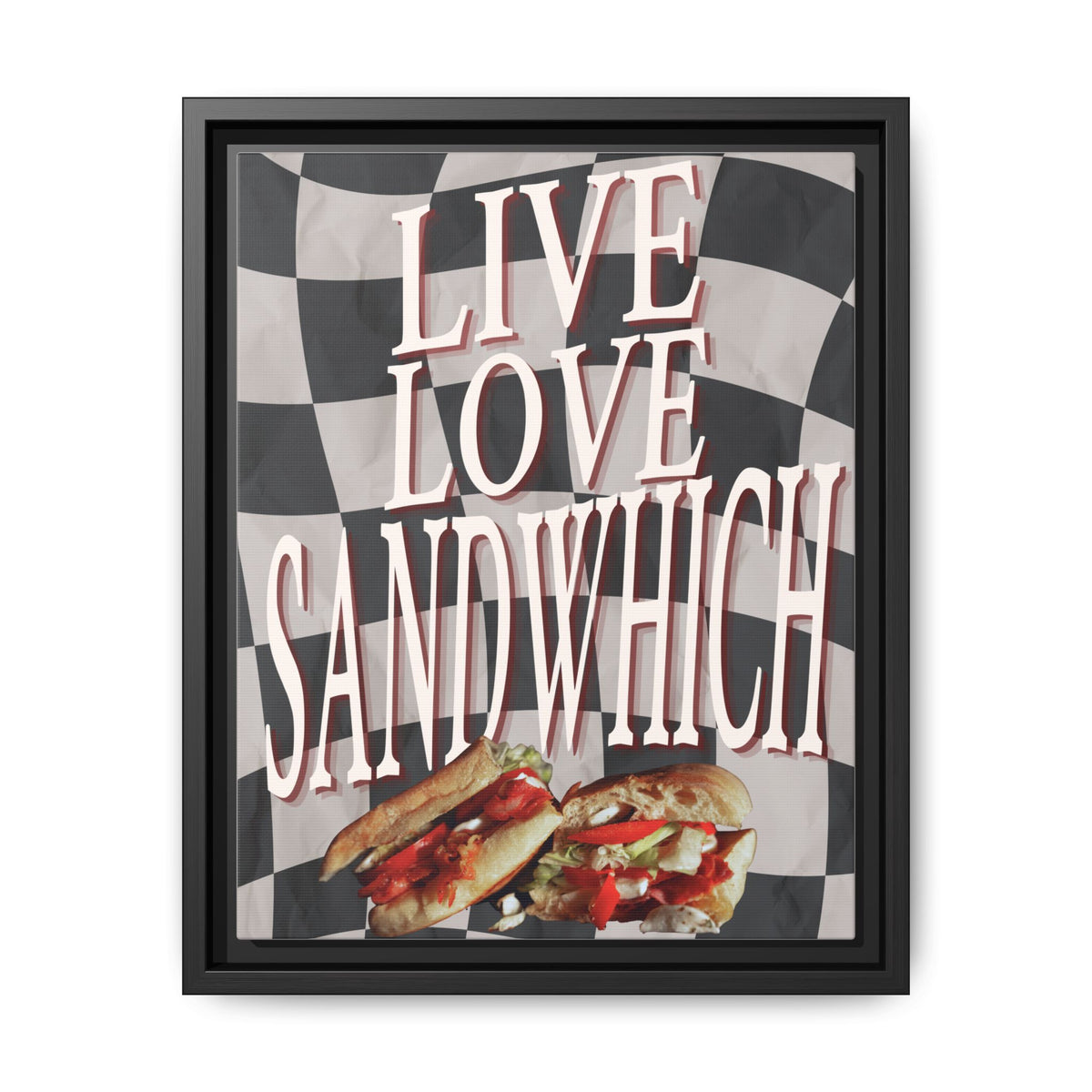 Live. Love. Sandwich.™ — Framed Canvas Wall Art