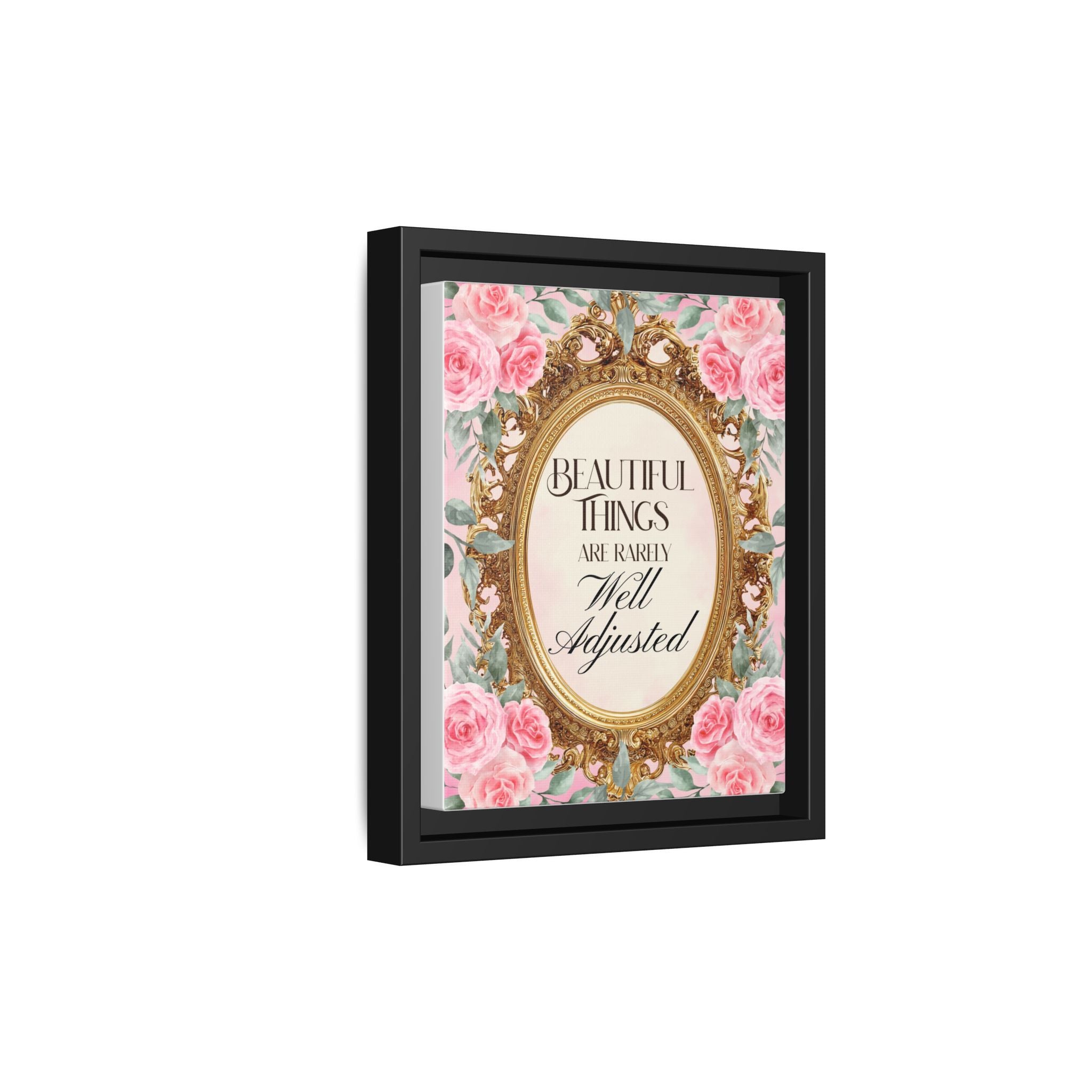 Beautiful Things Are Rarely Well Adjusted™ — Framed Canvas Wall Art