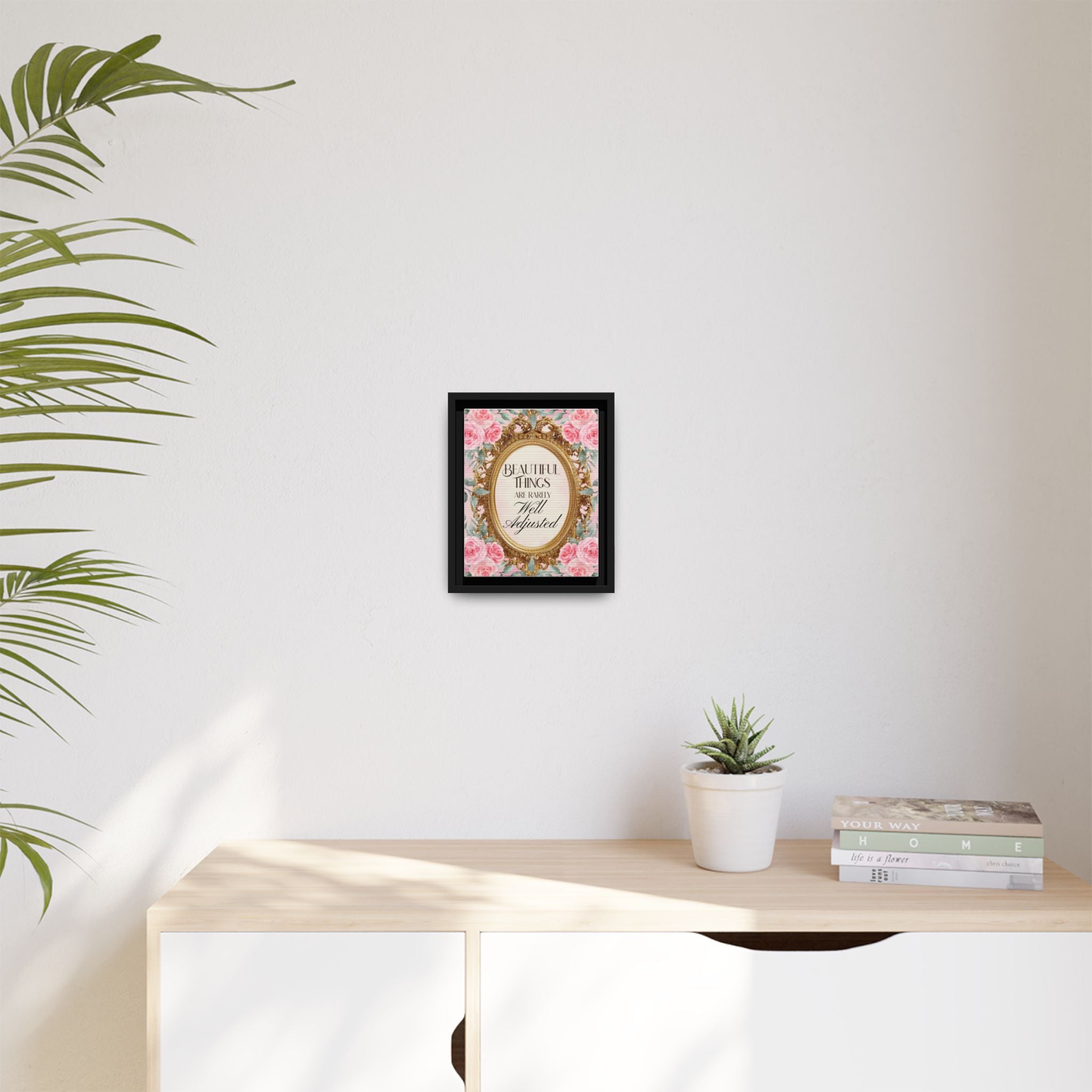 Beautiful Things Are Rarely Well Adjusted™ — Framed Canvas Wall Art
