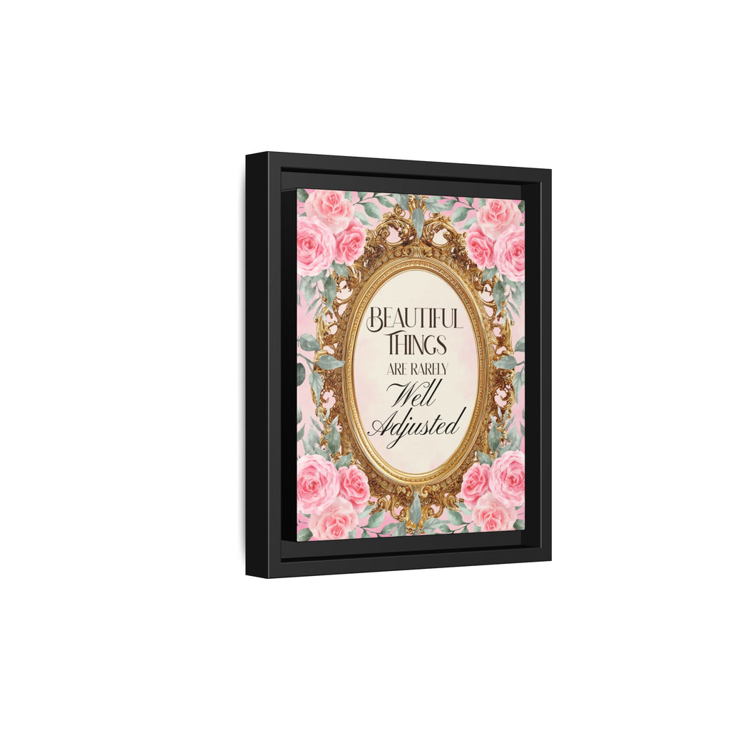 Beautiful Things Are Rarely Well Adjusted™ — Framed Canvas Wall Art