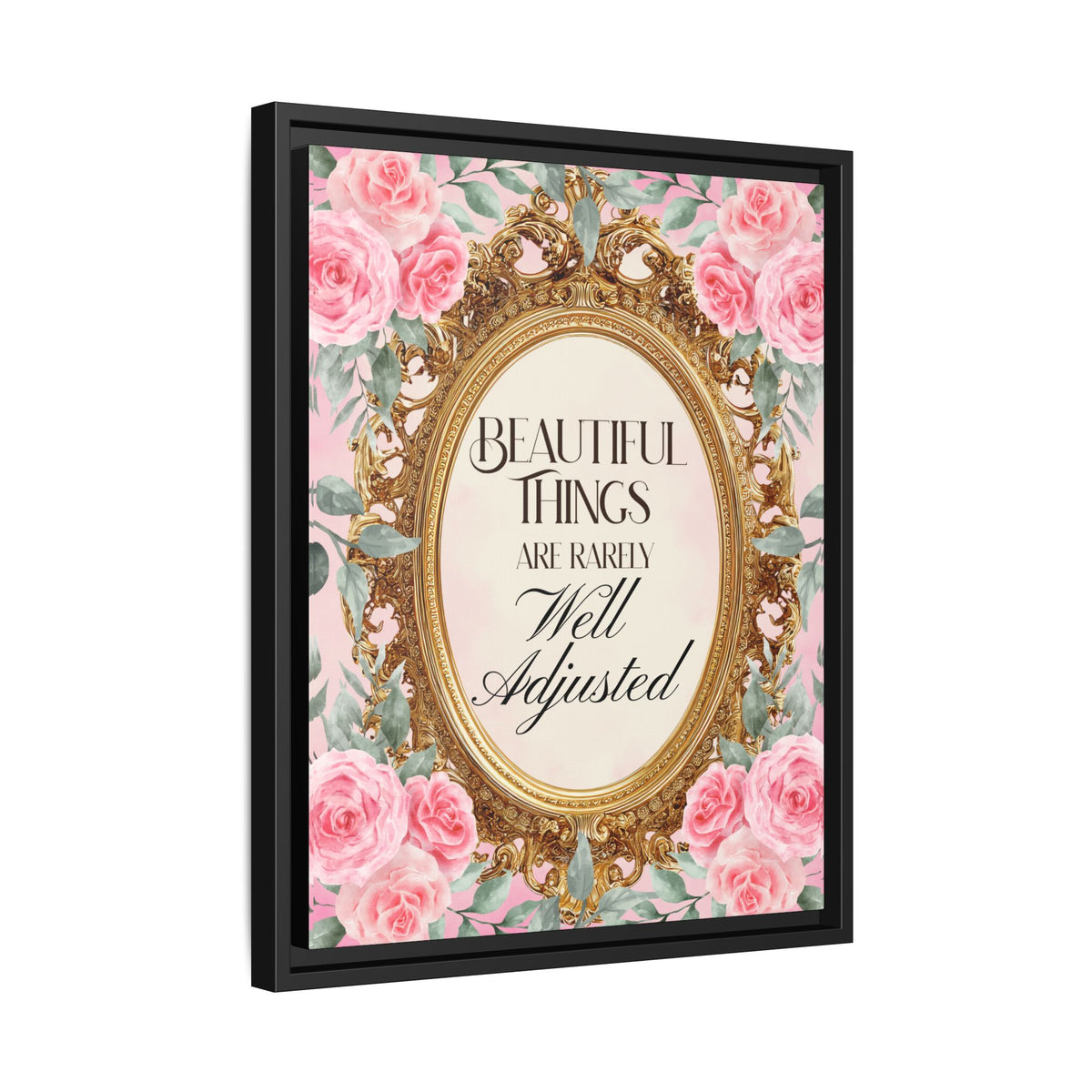 Beautiful Things Are Rarely Well Adjusted™ — Framed Canvas Wall Art